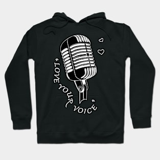 Love your voice. Retro microphone. Hoodie